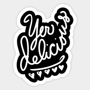 Yer Delicious (white version) Sticker